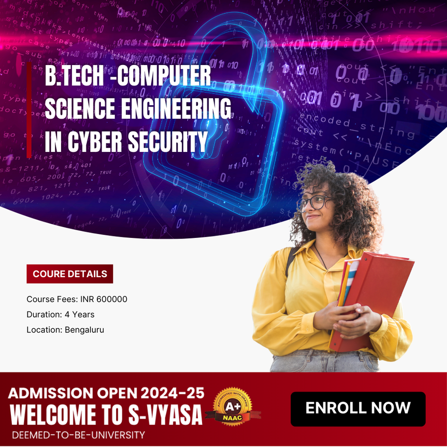 B.Tech in CSE (Cyber Security) at S-VYASA University, Bengaluru/Bangalore